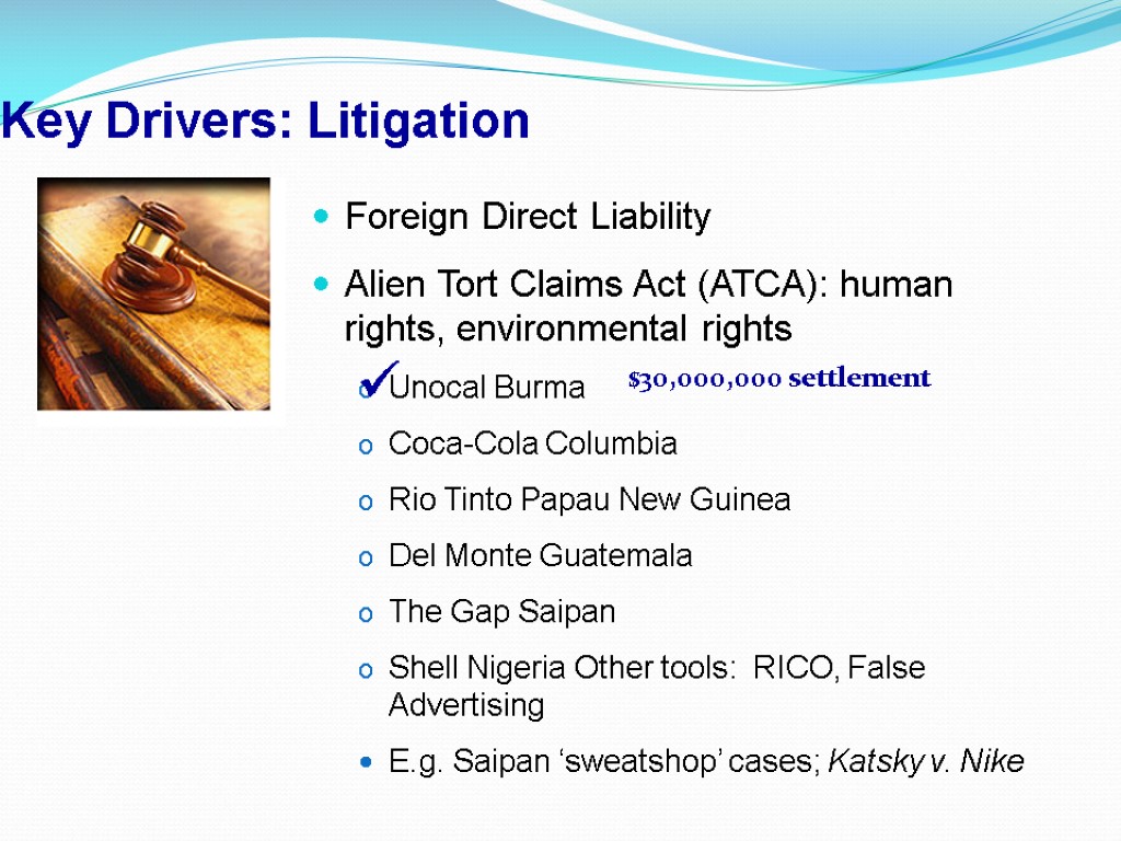Foreign Direct Liability Alien Tort Claims Act (ATCA): human rights, environmental rights Unocal Burma